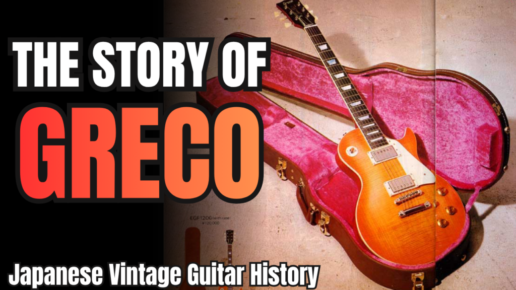 Greco Guitars: The Complete History of Japan’s Legendary Copy-Era Brand