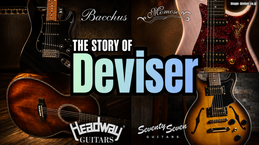 The Story of Deviser thumbnail — a collage of its Bacchus, Momose, Headway and Seventy Seven guitar brands